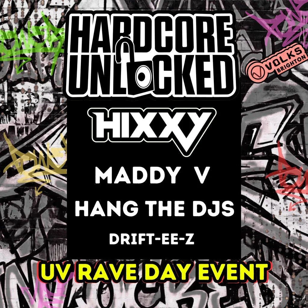 Flyer for Hardcore Unlocked: Hixxy, Maddy V, Hang The DJs