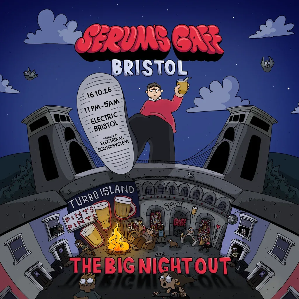 Flyer for Serum's Gaff: Bristol - The Big Night Out