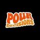 Flyer for POUR DECISIONS - Free Day Party