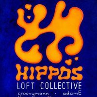 Flyer for Loft Collective @ Hippos