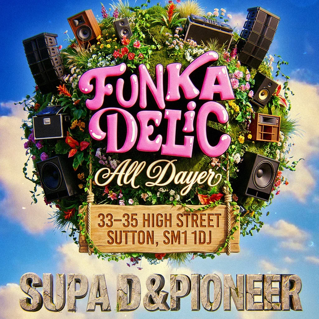 Flyer for Funkadelic All Dayer in Sutton SM1 1Dj