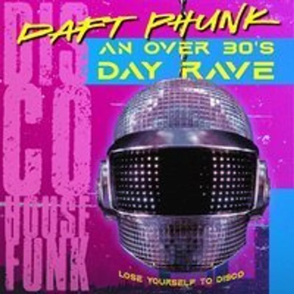 Flyer for Daft Phunk - A disco day rave from the past to the future.