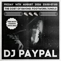 Flyer for The Cost of Raving presents: DJ Paypal