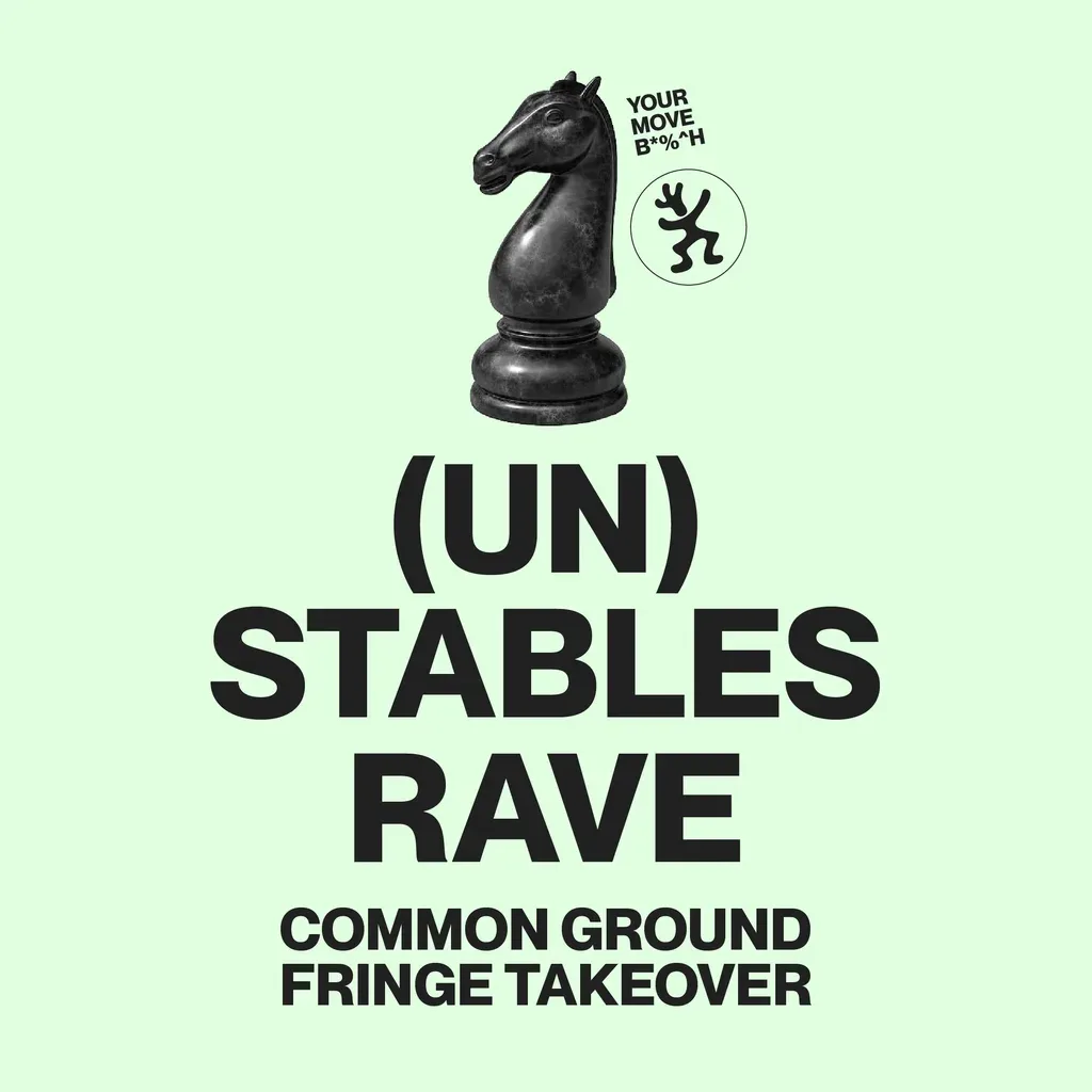 Flyer for (Un) Stables Rave - Common Ground Fringe Takeover -Uplands Roast