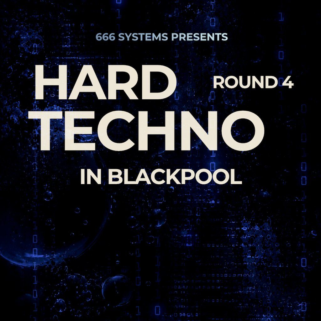 Flyer for Hard Techno in Blackpool - ROUND 4 - 666 Systems