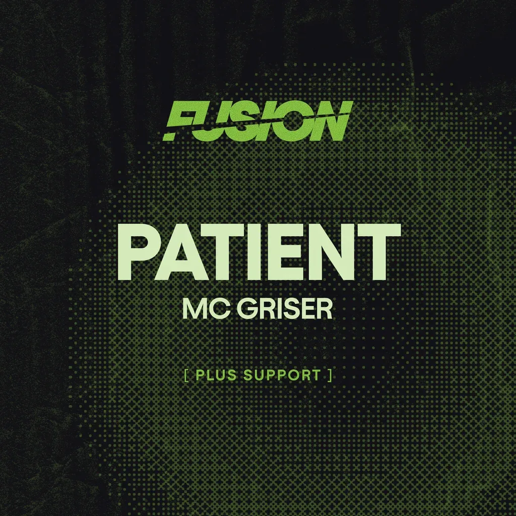 Flyer for FUSION Presents: Patient w/ MC Griser @ The Bag Factory