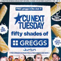 Flyer for CU Next Tuesday | 50 Shades of Greggs | 13/10/2026
