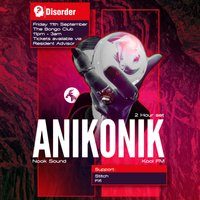 Flyer for Disorder presents: Anikonik (Kool FM)