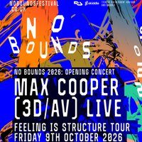 Flyer for No Bounds '26: Opening Concert ft Max Cooper [3D/AV Live] & More