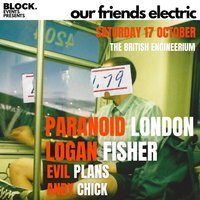 Flyer for Our friends electric ft Paranoid London & Logan Fisher