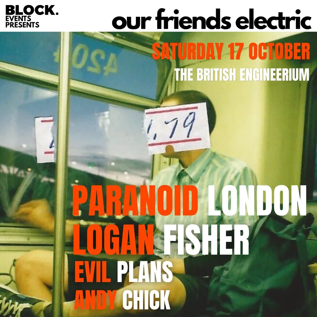 Flyer for Our friends electric ft Paranoid London & Logan Fisher