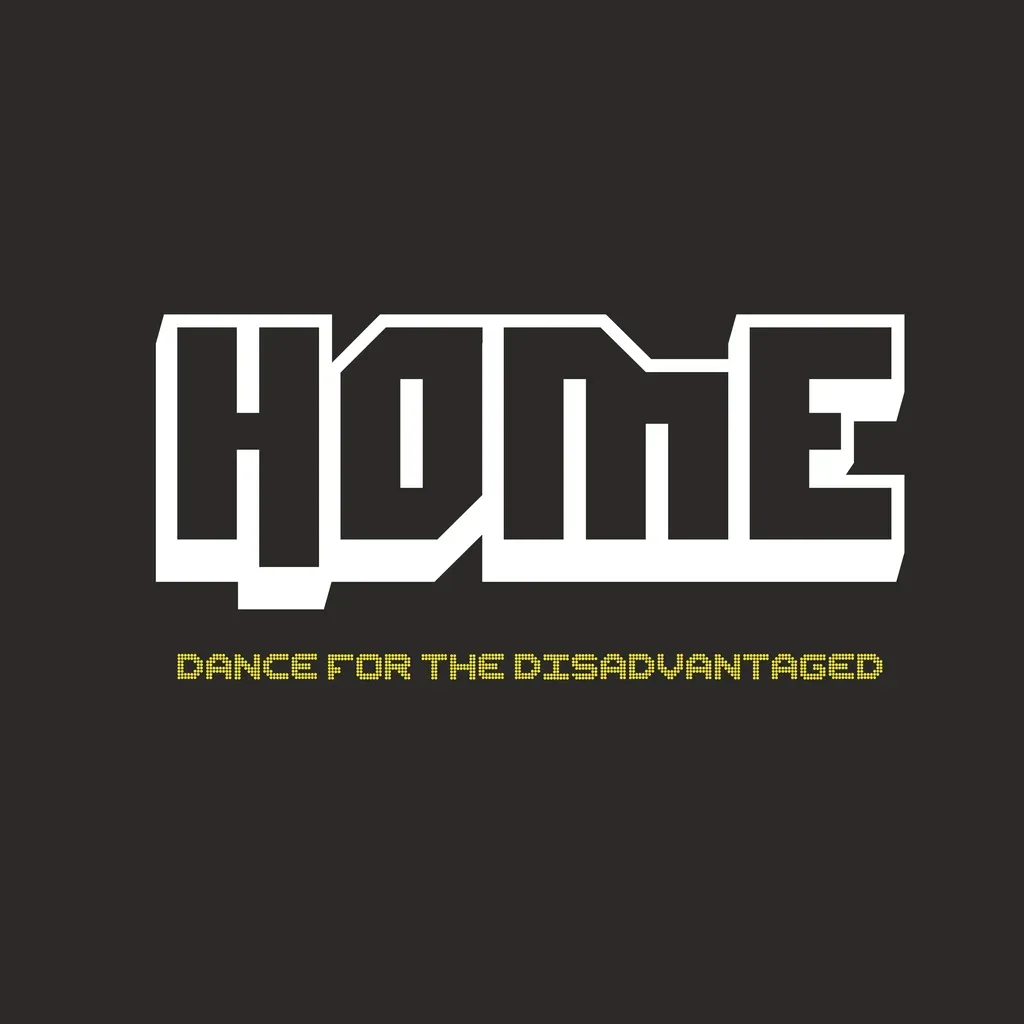 Flyer for HOME - Dance for the Disadvantaged