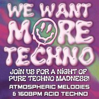 Flyer for We Want More Techno