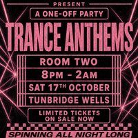Flyer for Trance Anthems - Tunbridge Wells