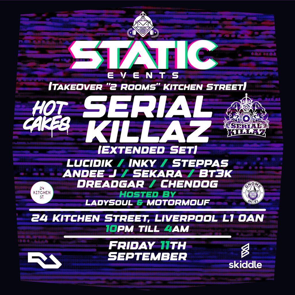 Flyer for STATIC EVENTS PRESENTS:- Serial Killaz x Lucidik + Support