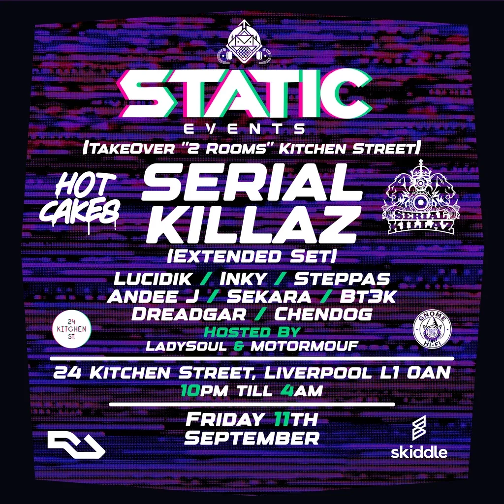 Flyer for STATIC EVENTS PRESENTS:- Serial Killaz x Lucidik + Support