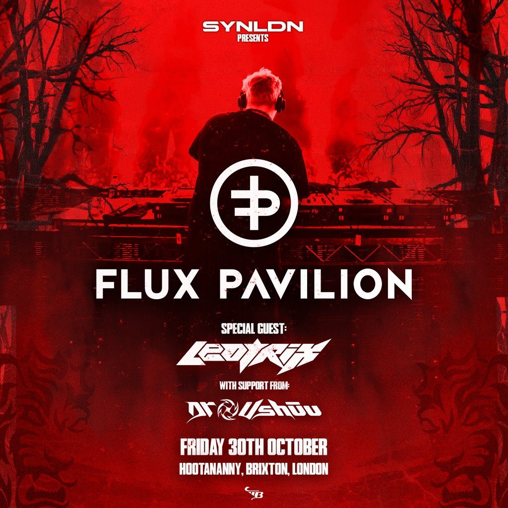 Flyer for Flux Pavilion w/ Leotrix + Dr. Ushuu