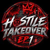 Flyer for Hostile Takeover Ep.1