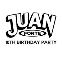 Flyer for JUAN FORTE 10th BIRTHDAY PARTY