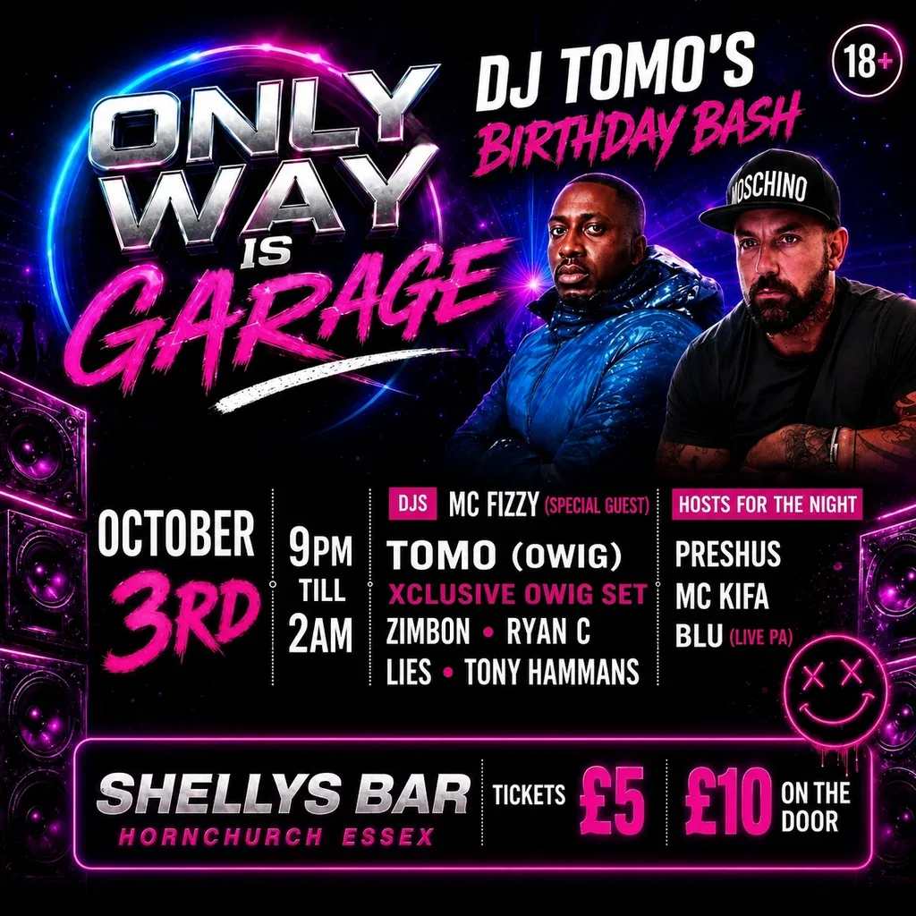 Flyer for Only Way Is Garage Dj Tomo Birthday Bash