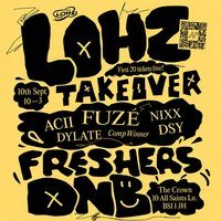 Flyer for Lohz Takeover - FRESHERS DNB SPECIAL