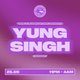 Flyer for World HQ presents Yung Singh