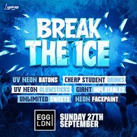 Flyer for Break The Ice @ Egg London!