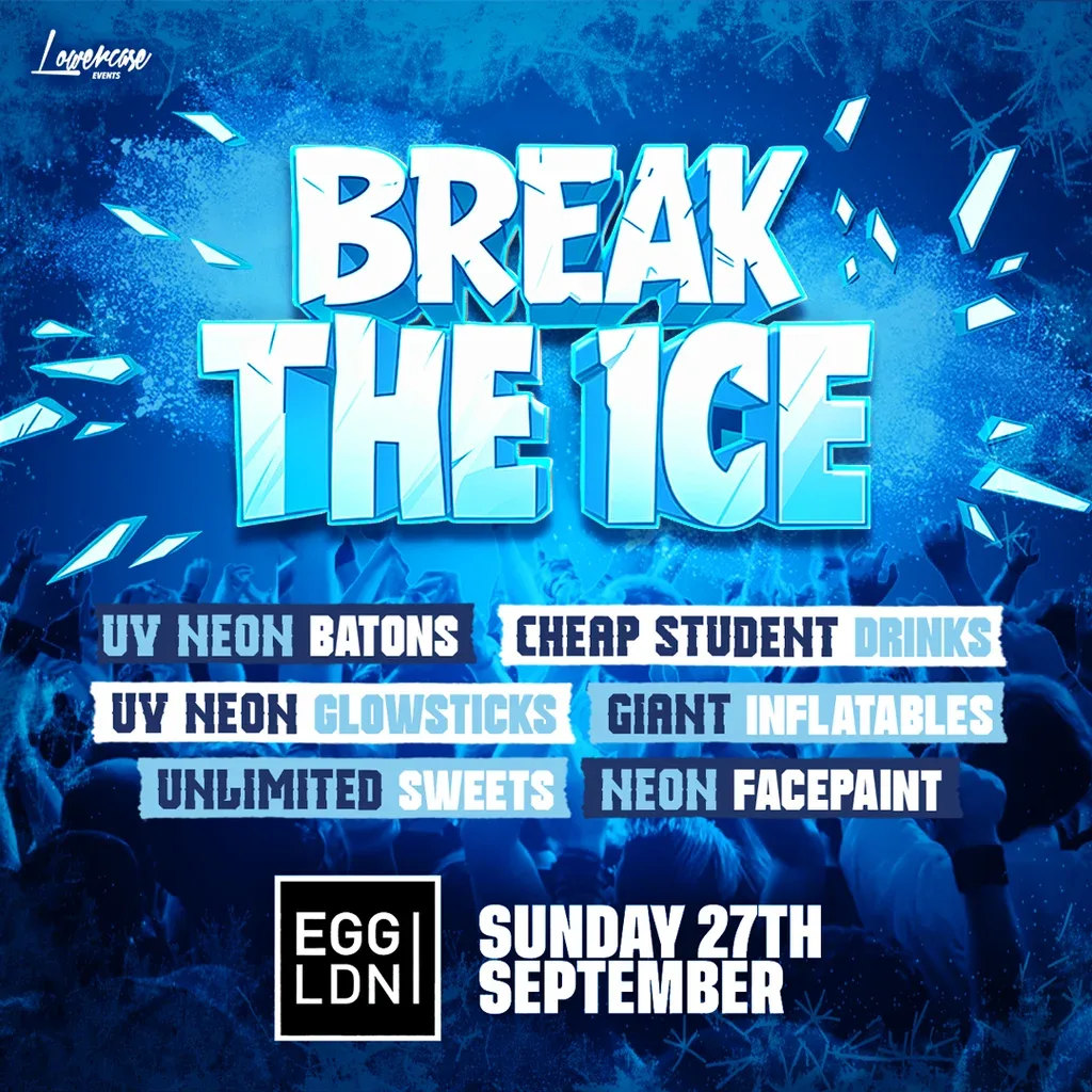 Flyer for Break The Ice @ Egg London!