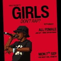 Flyer for Neighbourhd Presents: Girls Don’t Rap? with Cola B