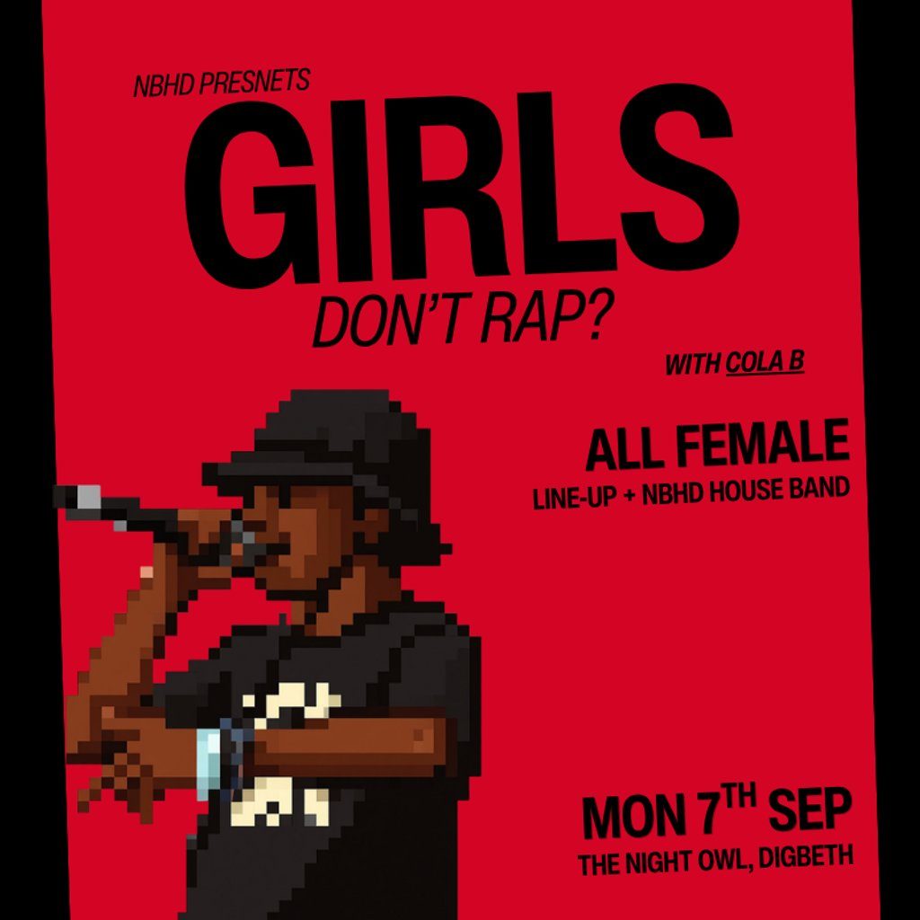Flyer for Neighbourhd Presents: Girls Don’t Rap? with Cola B