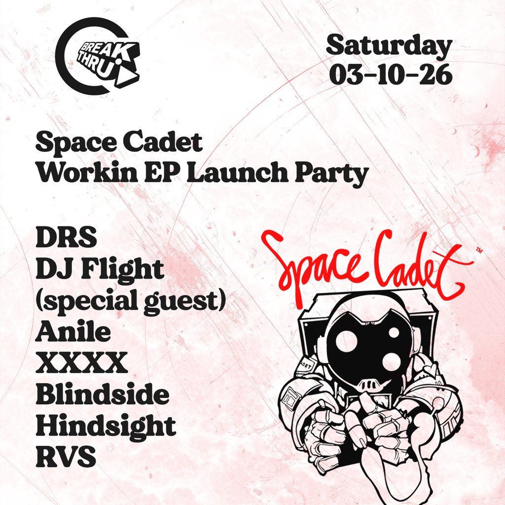 Flyer for Break Thru x Space Cadet - DJ Flight, DRS, Anile + mtba