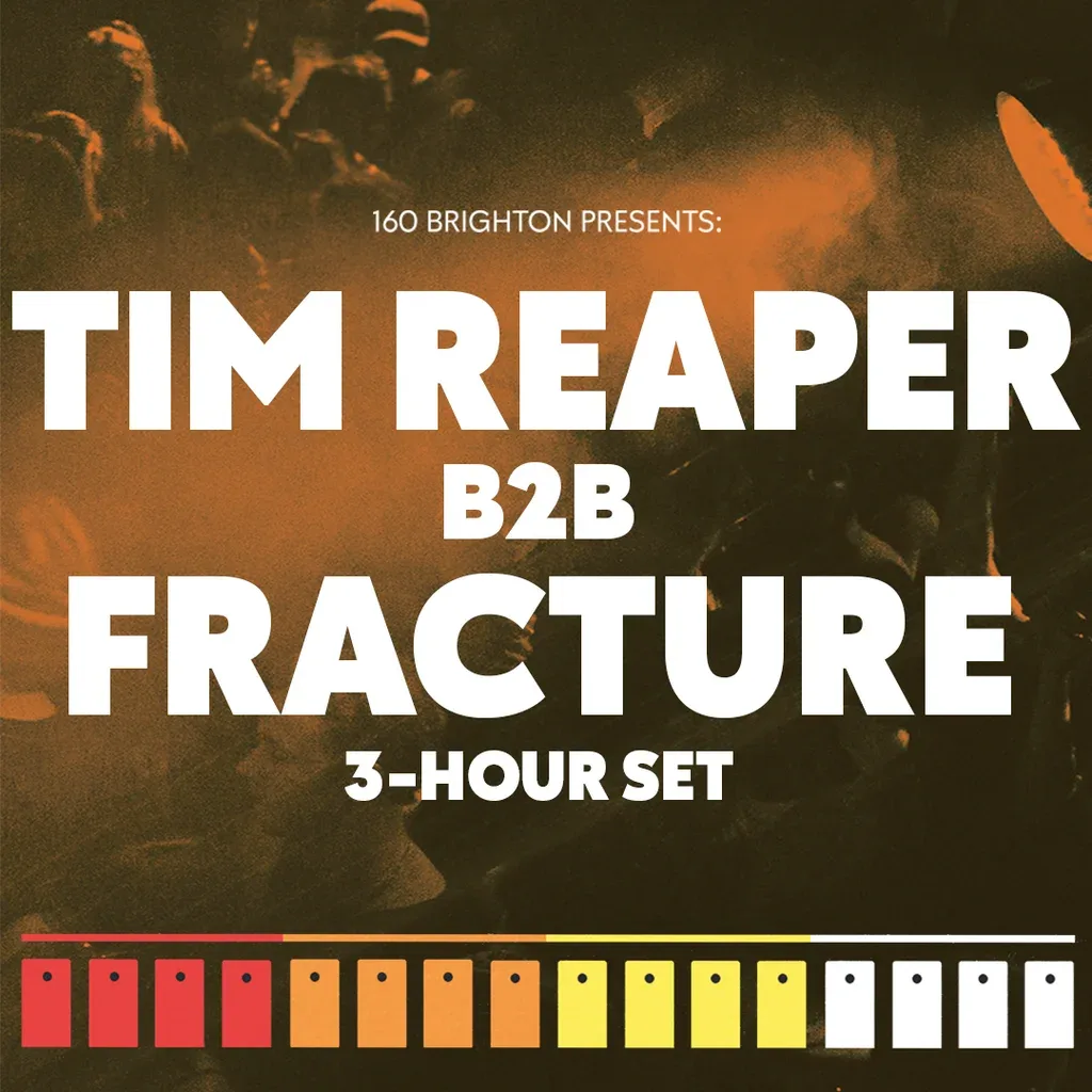 Flyer for 160 Brighton presents: Tim Reaper b2b Fracture (3-hour set)