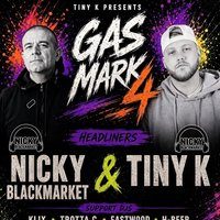Flyer for Nicky Blackmarket & Tiny k - Ashford - [GAS MARK 4]