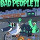 Flyer for Good People presents BAD PEOPLE II