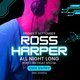 Flyer for Ross Harper All Night Long