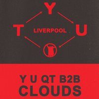 Flyer for KS X Axon: Y U QT b2b CLOUDS All Night Long