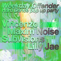 Flyer for Weekday Offender: Hard Dance Pop Up Party