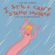 Flyer for I Still Can't Stand Myself