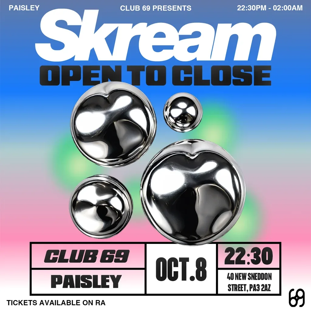 Flyer for Skream: Open To Close [Club 69 CLOSING WEEKEND]
