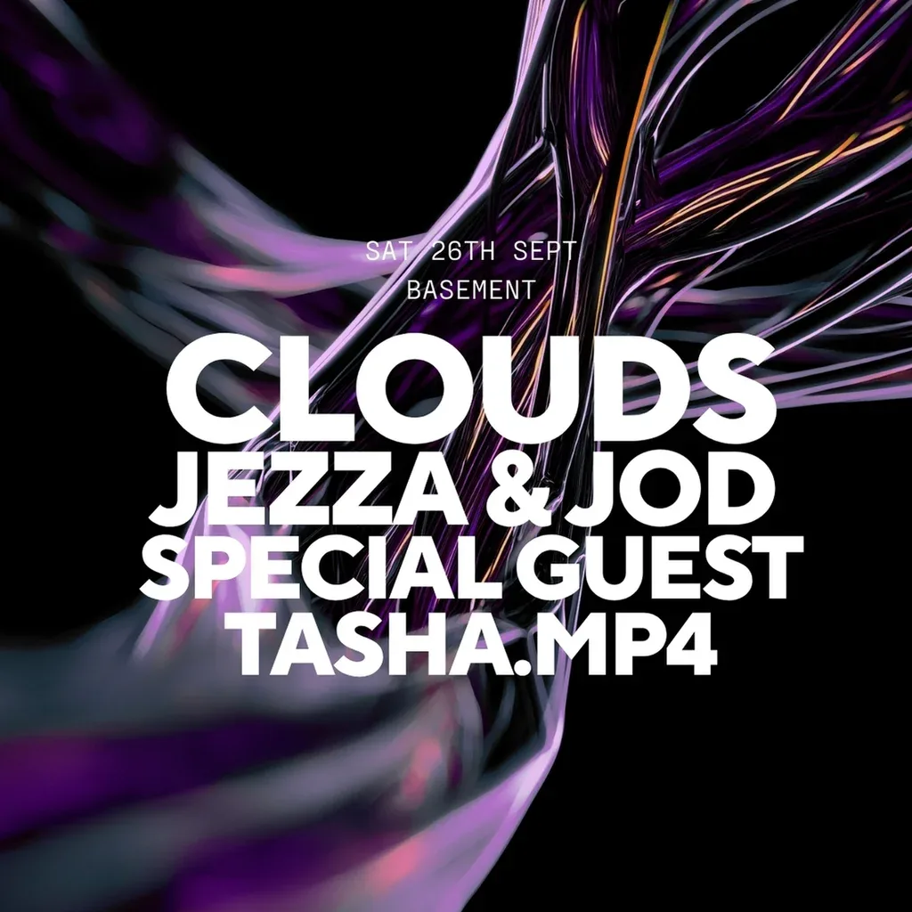 Flyer for Clouds, Jezza & Jod, Tasha MP4 + Special Guest