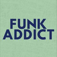 Flyer for Funk Addict 5 Year Celebration!