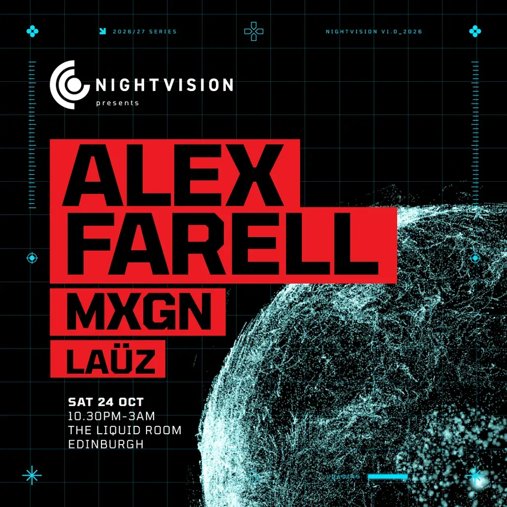 Flyer for Nightvision Presents: Alex Farell & MXGN // Edinburgh