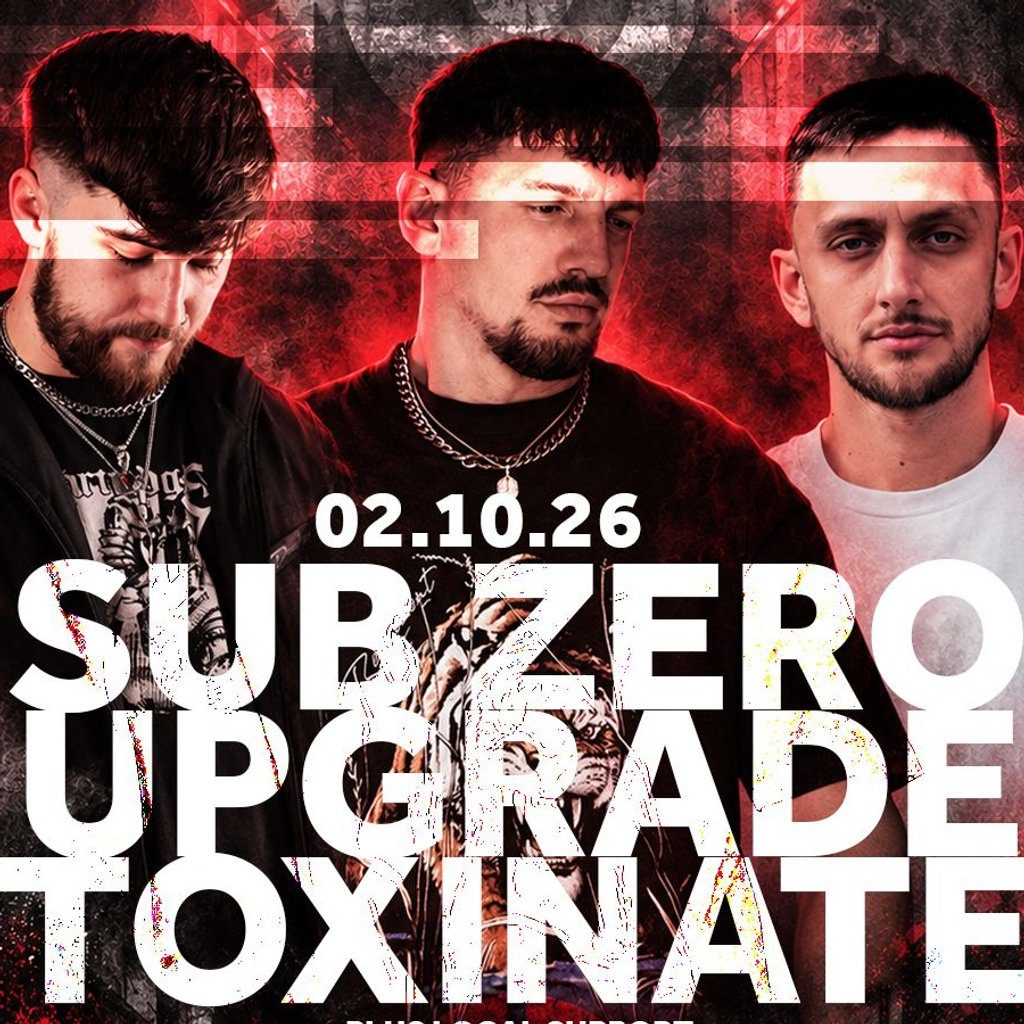 Flyer for Sub Zero, Upgrade, Toxinate & More - Pay What You Like!