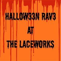 Flyer for The LACEWORKS HALL0W33N RAV3