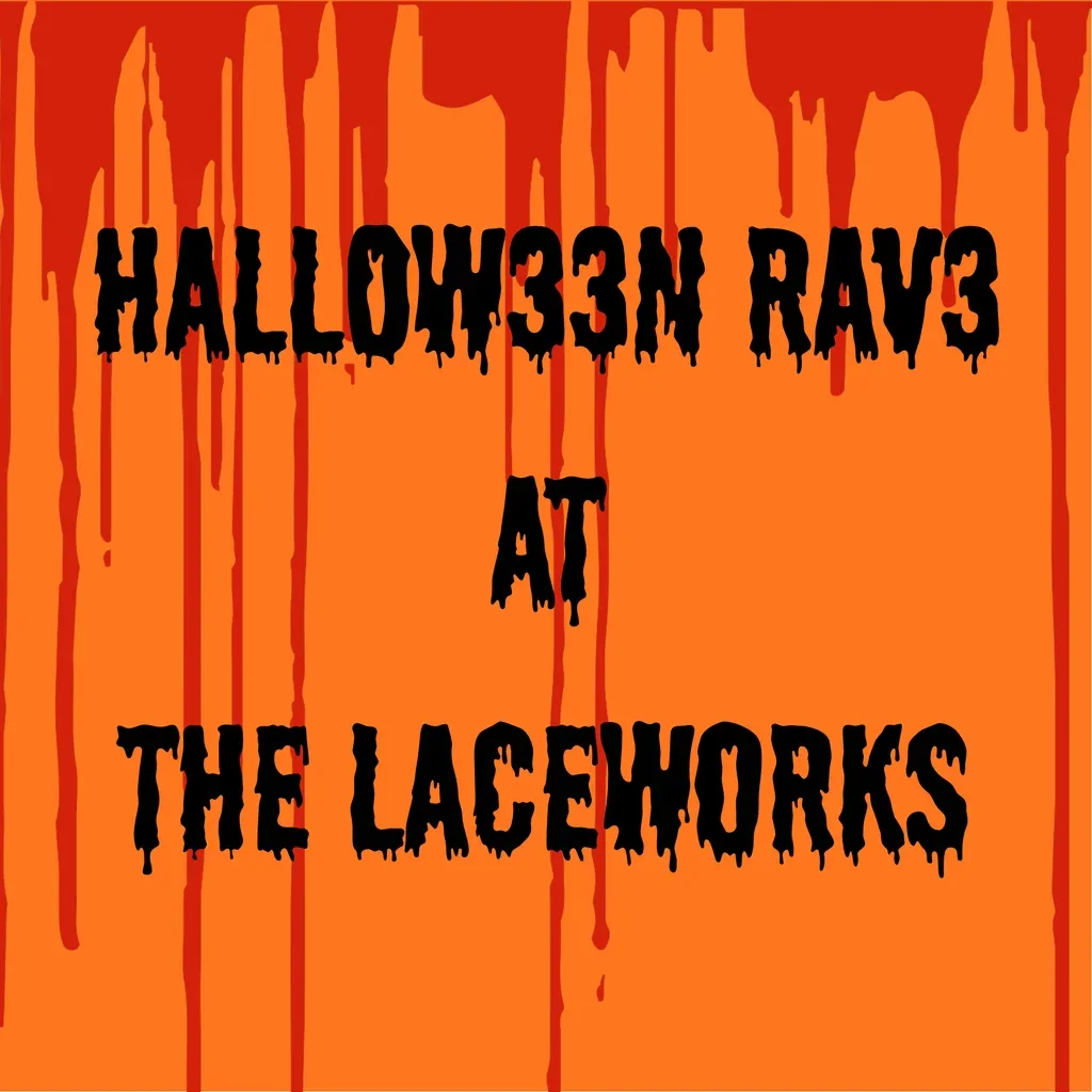 Flyer for The LACEWORKS HALL0W33N RAV3