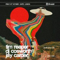 Flyer for Tim Reaper + DJ Cosworth + Jay Carder