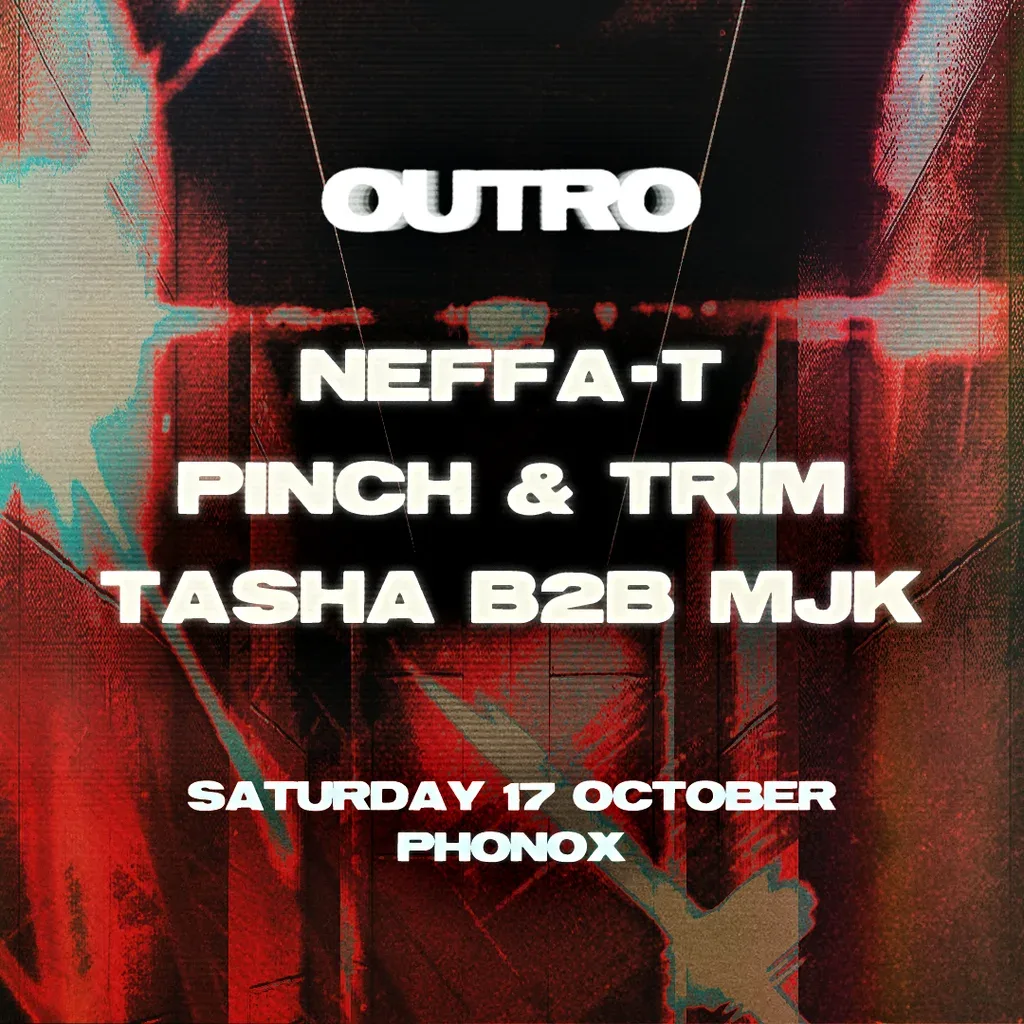 Flyer for Outro: Neffa-t, Pinch & Trim, Tasha B2B MJK