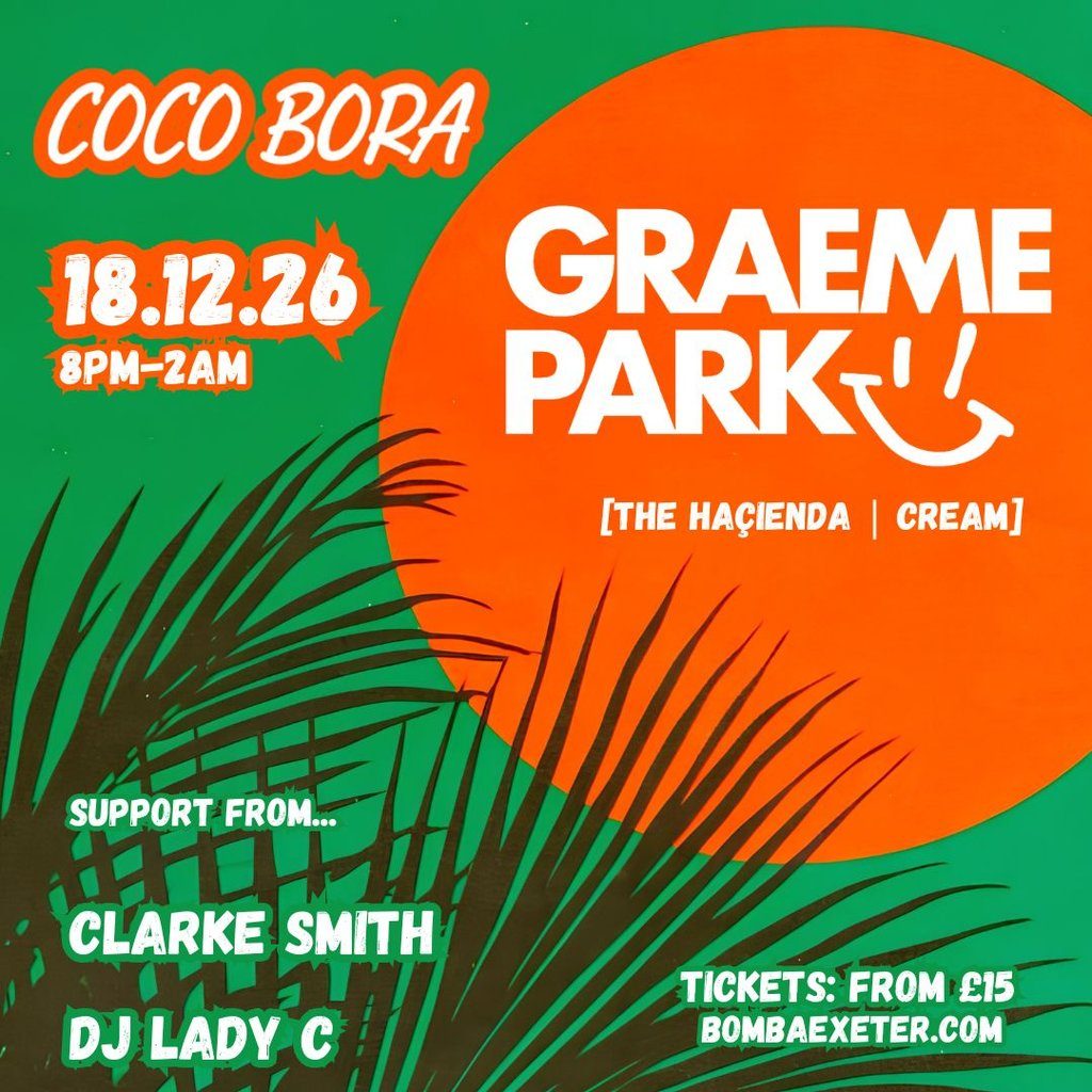 Flyer for Coco Bora presents | GRAEME PARK | 18.12.26 | Bomba Exeter