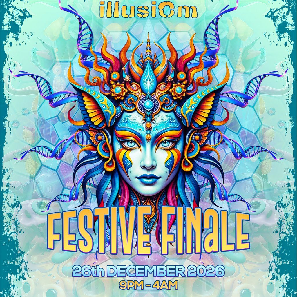 Flyer for IllusiOm presents: FESTIVE FINALE 2026