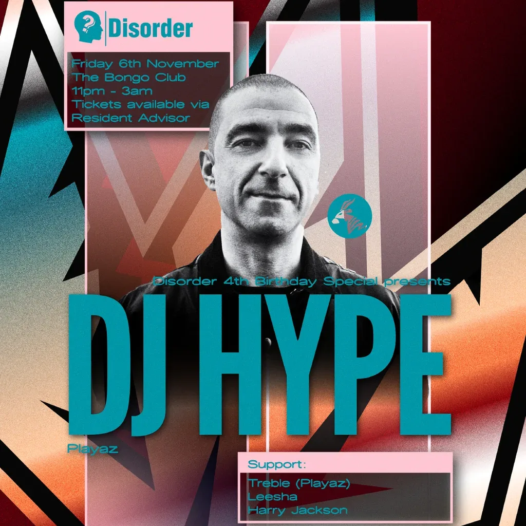 Flyer for Disorder: 4th Birthday w/ DJ Hype (Playaz)